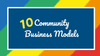 10 Community Business Models