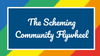 The Scheming Community Flywheel